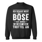 Saying Ich Schaue Nicht Nöse Humor Sweatshirt