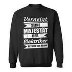 Sayings Seeine Majestät Der Elektrokerker Sweatshirt