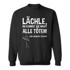 Smile Du Kannst Sie Kannst Sie Nicht Alle Köten Sweatshirt