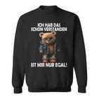 Teddy Ich Hab Das Schonerstanden Ist Mir Nur Egal Ich Sweatshirt