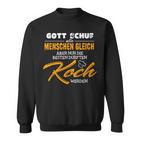 Gott Schuf Alle Menschen Gleichnur Die Besten Werden Koch God Created Sweatshirt