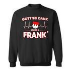 Gott Sei Danke Ich Bin A Frank Für Stolze Franken Sweatshirt