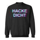 Hackedicht Hacke Dicht Sweatshirt