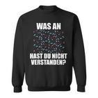 Was Hast Du Nichterstanden Dancing Dancer Dance Steps Sweatshirt