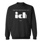 Hier Darf Jeder Machen Was Ich Will Sweatshirt