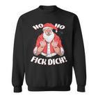 Ho Ho Fick Dich Christmas I Anti Christmas Sweatshirt