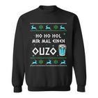 Ho Ho Hol Mir Mal Einen Ouzo Ugly Christmas Outfit Sweatshirt