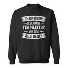 Ich Bin Dieser Legendäre Teamleiter Sweatshirt