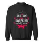 Ich Bin Ein Dorfkind Und Stolz Drauf Farmer Farm Sweatshirt