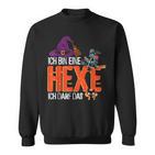 Ich Bin Eine Hexe Ich Darf Das Hexe Sweatshirt