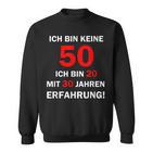 Ich Bin Keine 50 Jahre Ich Bin 20 Mit 30 Jahre Erleben I'm Not 50 Years I'm 2 Sweatshirt