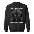 Ich Guck Mich Nicht In Diesem Ton An German Langu Sweatshirt