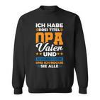 Ich Habe Drei Titel Opaater Schwiegerfater Sweatshirt