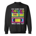 Ich Habe Keine Ahnung Was Das Ist 80S 90S Party Costume Sweatshirt