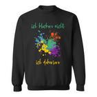 Ich Kleckere Nicht Ich Dekoriere Sweatshirt