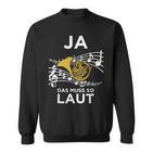 Ja Das Muss So Laut Hornisten Wald-Horn Blasmusik Sweatshirt