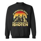 Je Näher Die Berge Desto Weiter Weg Idioten Berglandschaft Sweatshirt