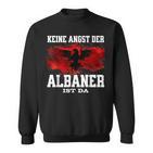 Keine Angst Der Albaner Ist Da Sweatshirt