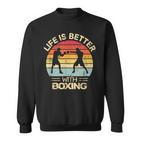 Kickboxing Life Is Better With Boxing Boxer Retro Sweatshirt