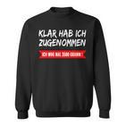 Klar Hab Ich Gewgenommen Ich Wog Mal 3500 G Sweatshirt