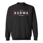 Kurwa Original For Proud Poland Sweatshirt