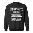 Landschaftgärtner Galabau Slogan Sweatshirt