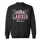 Larissa Lass Das Die Larissa Machen Let Das The S Sweatshirt