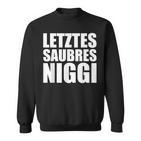 Last Saubres Niggi Ossi Estdeutsch Dialect Ossi Sächsisch Sweatshirt