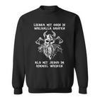 Lieber Mit Odin In Walhalla Saufen Nordmann's Drinking Slogan Sweatshirt