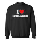 I Love Schlager I Love Schlager Fan Sweatshirt