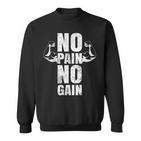 Lustiges Gym No Pain No Gain Geschenk Fitnessstudio Sprüche Sweatshirt