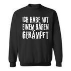 Lustiges Ich Habe Mit Einem Bären Gekämpft Gute Besserung Sweatshirt