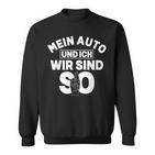 Mein Auto Und Ich Wir Sind So Tuning Turbo Sweatshirt