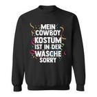 Mein Cowboy Kostüm Ist In Der Wäsche Carnival Sweatshirt