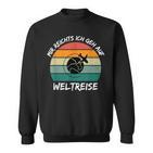 Mir Reichts Ich Geh Auf Weltreise Travel Sweatshirt