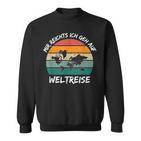 Mir Reichts Ich Geh Auf World Travel World Map Sweatshirt