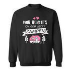 Mir Reichts Ich Geh Camping Caravan Camper Sweatshirt