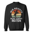 Mir Reichts Ich Geh Reiten Retrointage Rider S Sweatshirt