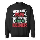 Then Kann Es Keine Wenn Papa Es Nicht Reparieren Kann S Sweatshirt