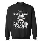 Was Nicht Passt Passend Gemacht Handwerk Handwerker Sweatshirt