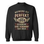 Niemand Ist Perfekt Aber Jahrgang 1959 Birthday Sweatshirt