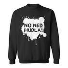 With No Ned Hudla Immer Mit Der Ruhe Swabian Swabian Sweatshirt