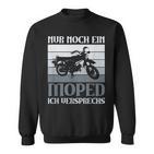 Nur Noch Ein Moped Ich Promise Simson Ddr 2 Taktintage Sweatshirt