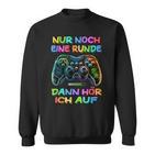 Nur Noch Eine Runde Dann Hören Sweatshirt