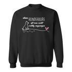 Ohne Hundehaare Ist Man Nicht Richtig Angezogen Sweatshirt