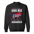 Oslo Ich Muss Gar Nix Ich Muss Nur Nach Norwegi Sweatshirt