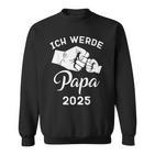 Papa 2025 Ich Werde Papa 2025Ater 2025 Sweatshirt