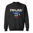 Punjabi Sage Oye Colourful Panjabi Aa Gaye Oye Diljit Dosanjh Sweatshirt