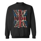 Punk Not Deadintage Uk London Flag Punk Is Not Dead Sweatshirt