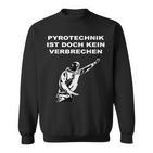 Pyrotechnik Ist Doch Keinerbrechen Meme Football Ultras Sweatshirt